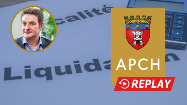 La fiscalité des liquidations des sociétés - Replay Q4 Membres